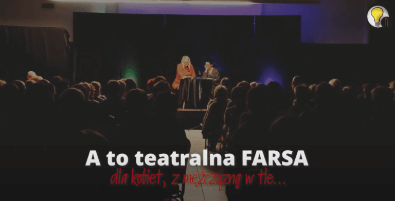 A to teatralna FARSA dla kobiet, z mężczyzną w tle w Ostródzie