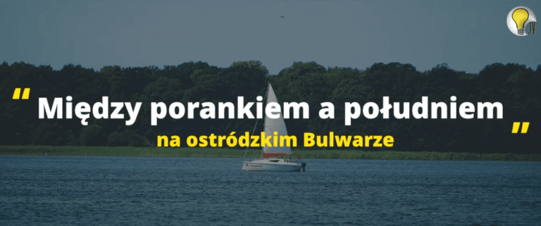 Między porankiem a południem na ostródzkim Bulwarze