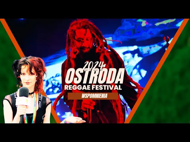 Ostróda Reggae Festival 2024 – Redakcja Młodzieżowa na tropie pozytywnych wibracji i nie tylko…