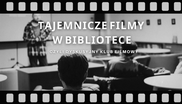 Jaki to był film? Pierwsze spotkanie Dyskusyjnego Klubu Filmowego