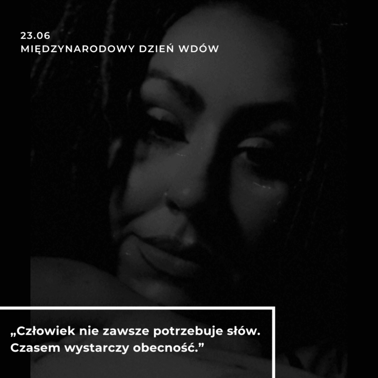 Międzynarodowy Dzień Wdów. Czyli o tym, jak zmienia się życie po stracie i jak można pomóc takim jak ja