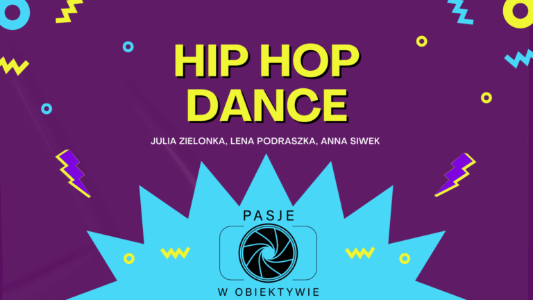 Pasje w Obiektywie: HIP HOP DANCE